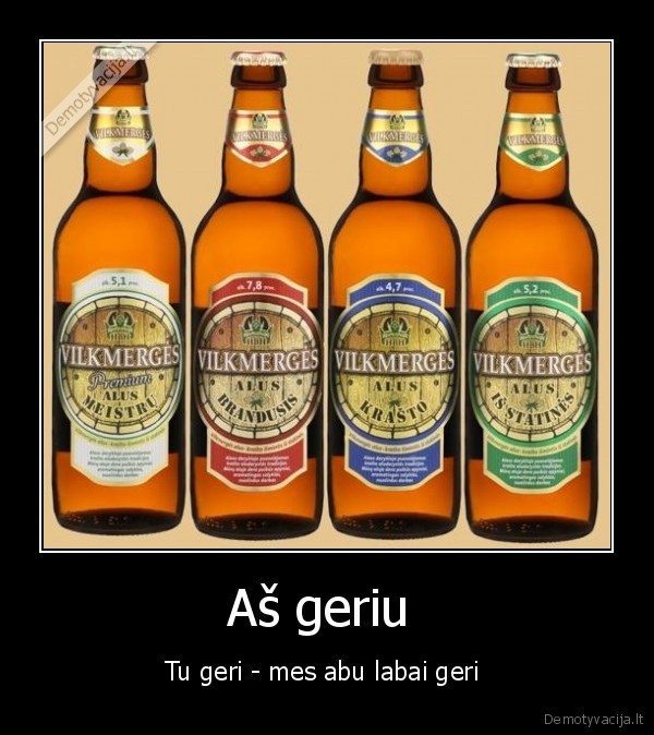 Aš geriu 