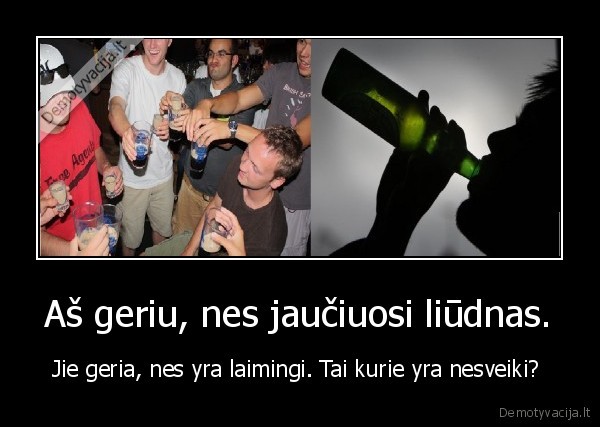 gerimas,alchoholis,nesamone,lietuva, pirmauja,eikit, visi
