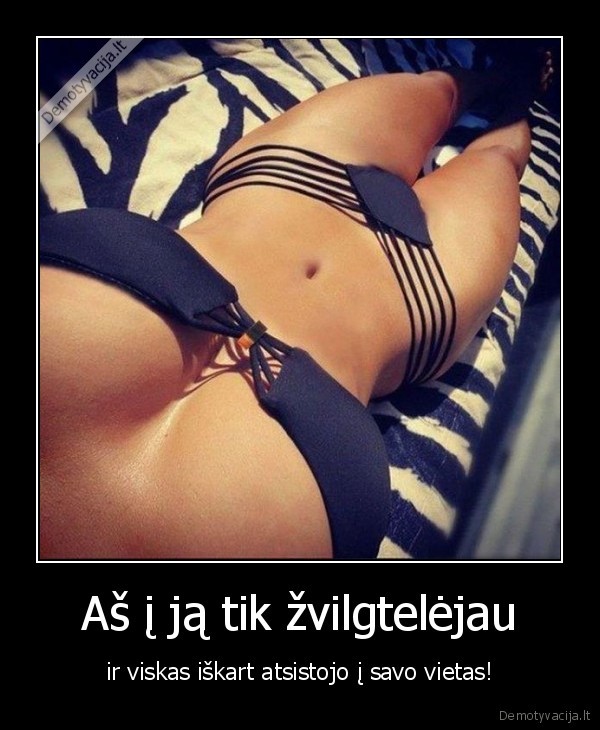 Aš į ją tik žvilgtelėjau