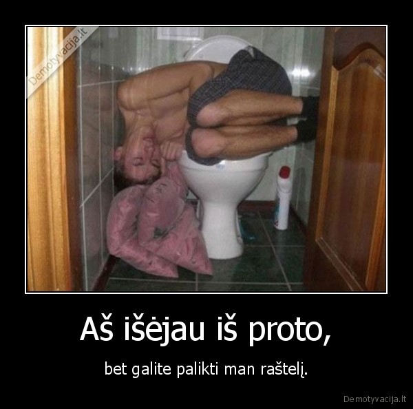 Aš išėjau iš proto,