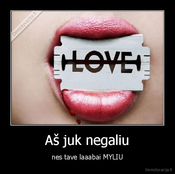 meile, mirtis, gyvenimas