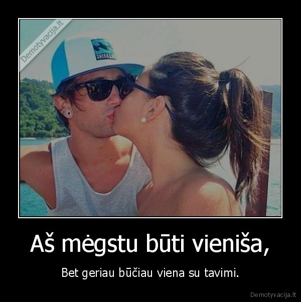 Aš mėgstu būti vieniša,