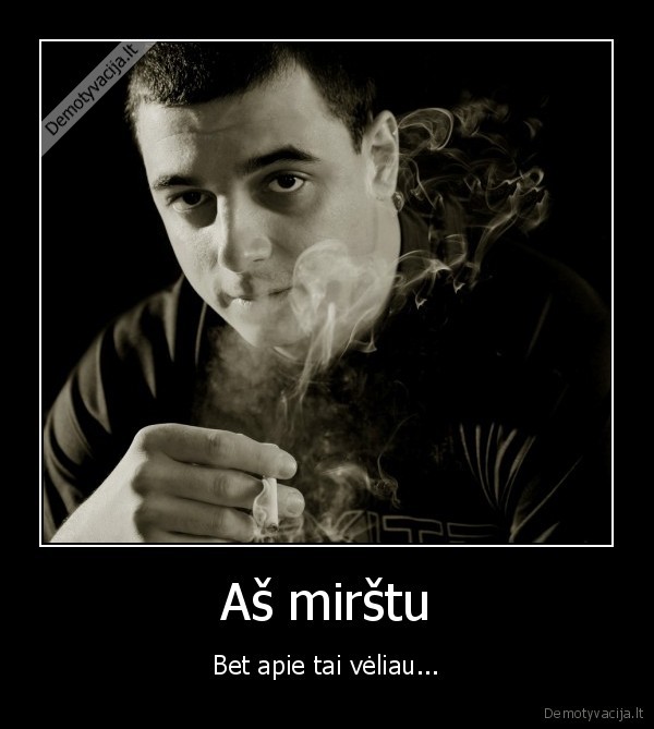 Aš mirštu