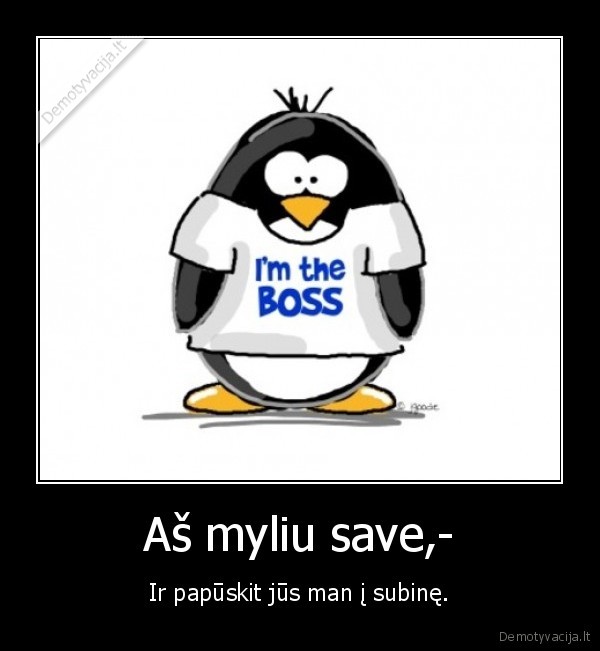 Aš myliu save,-