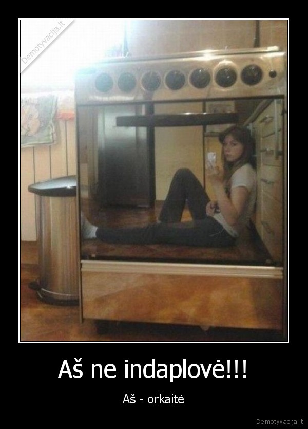 Aš ne indaplovė!!!