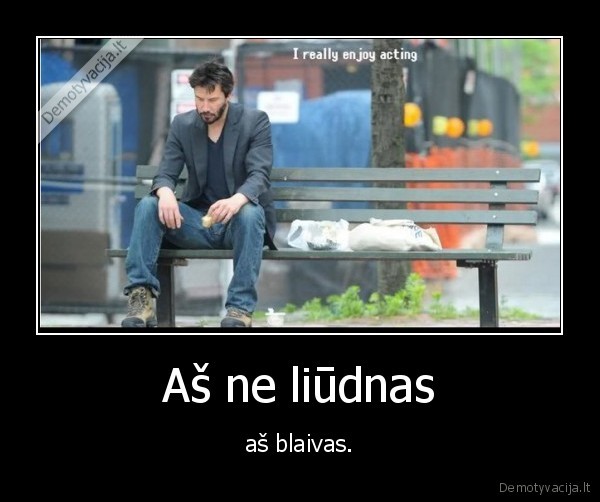 liudnas,blaivas,gerti