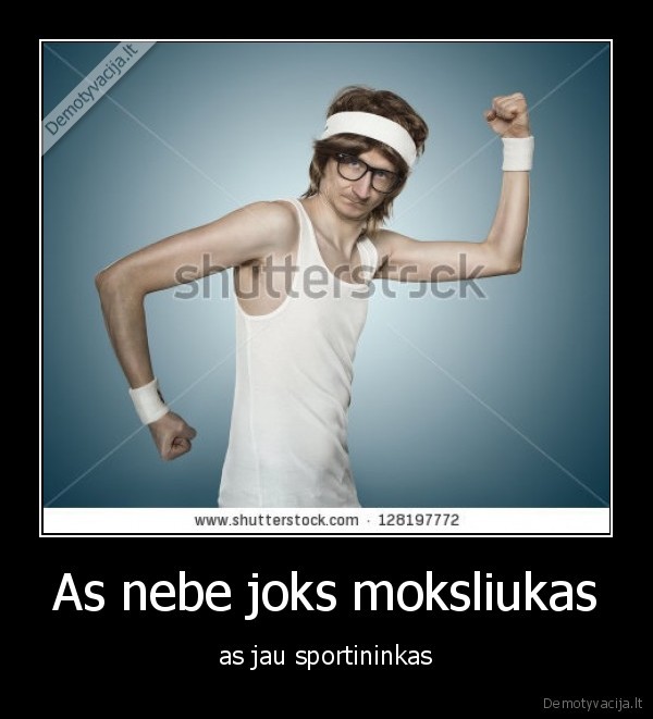 As nebe joks moksliukas