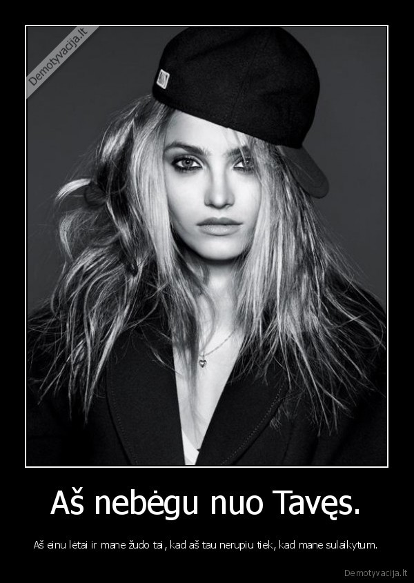 Aš nebėgu nuo Tavęs.