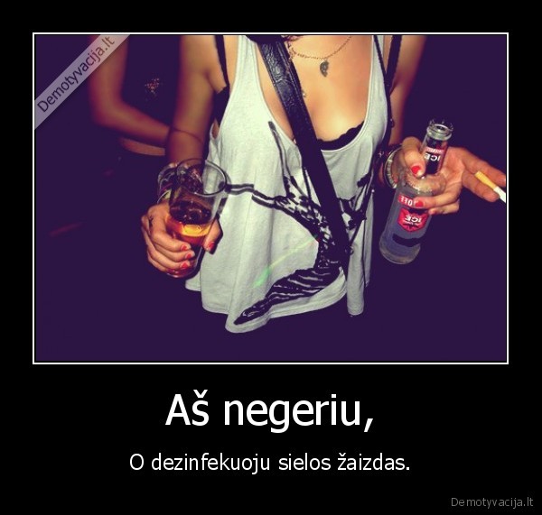 negeriu,dezinfekuoju,sielos,zaisdas