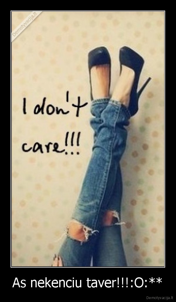 As nekenciu taver!!!:O:**