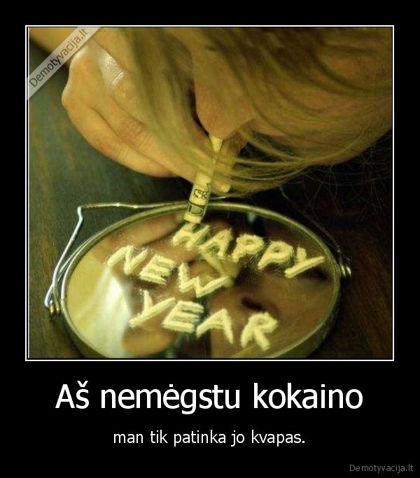 Aš nemėgstu kokaino