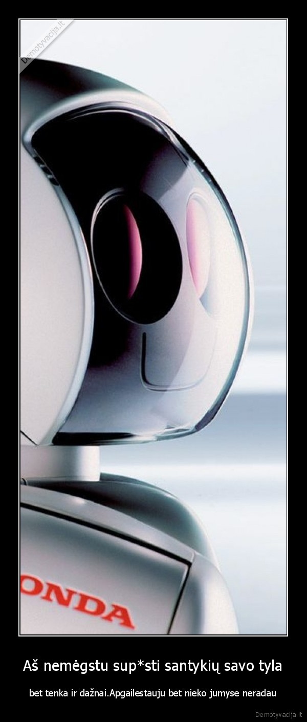 Aš nemėgstu sup*sti santykių savo tyla