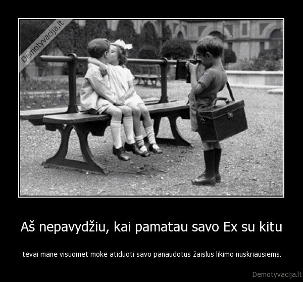 as, nepavydziu,kai, pamatau, savo, ex, su, kitu