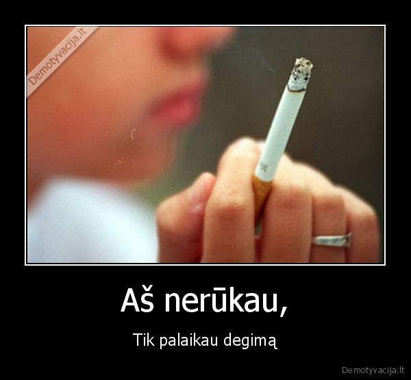 Aš nerūkau,
