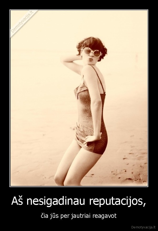 reputacija,buti, savimi, jega,nesikeisk, del, kitu