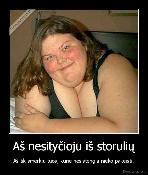 Aš nesityčioju iš storulių