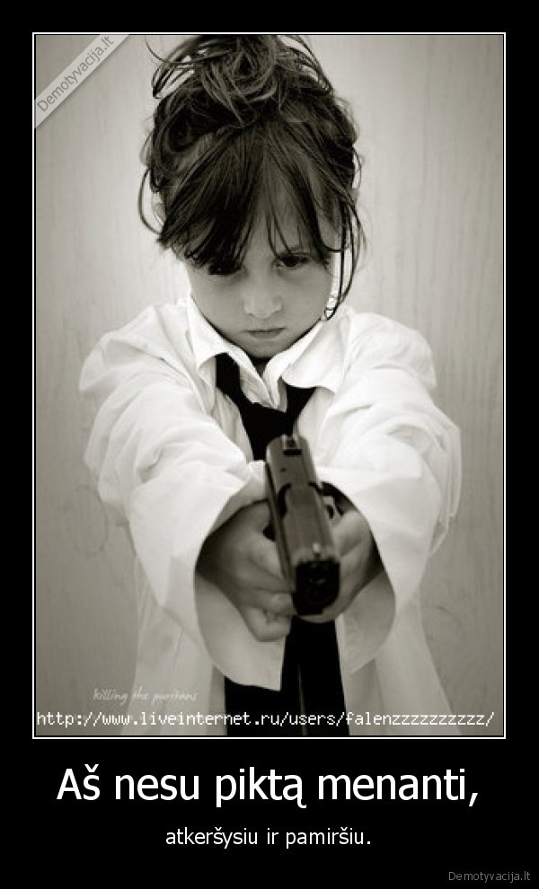 Aš nesu piktą menanti,