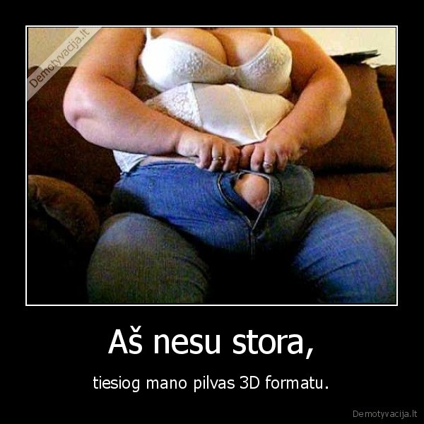 stora, boba,nepasiduok,tu, gali