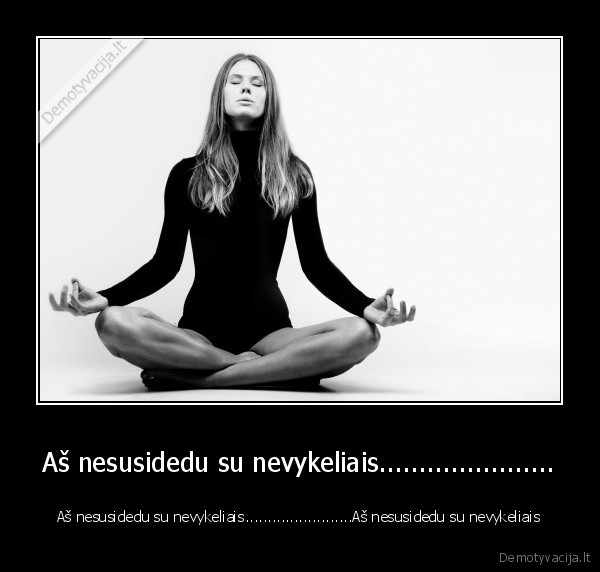 meditacija,nevykeliai