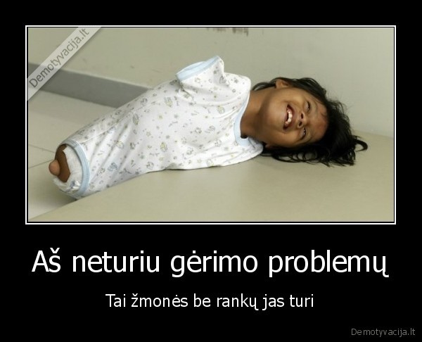 Aš neturiu gėrimo problemų