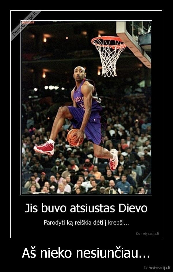 Aš nieko nesiunčiau...