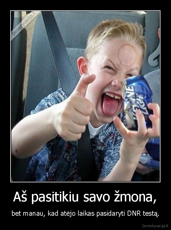 Aš pasitikiu savo žmona,