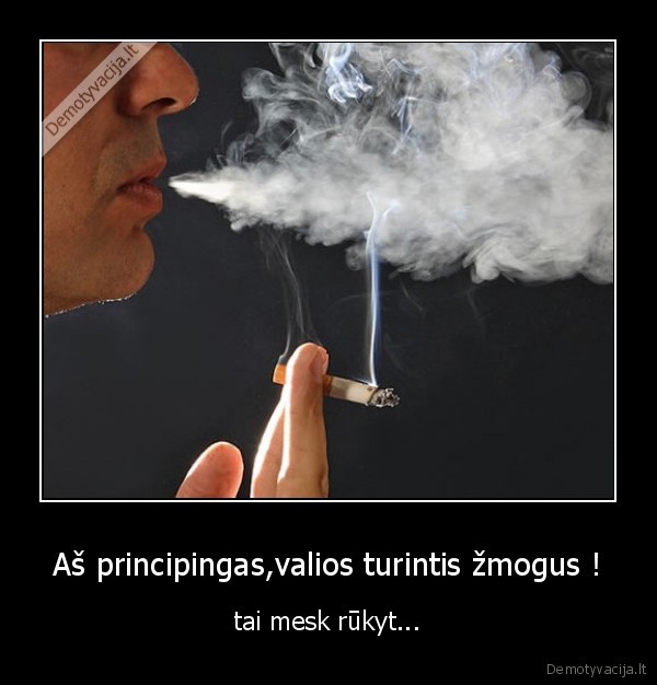 rukymas,cigarete,valia,principai