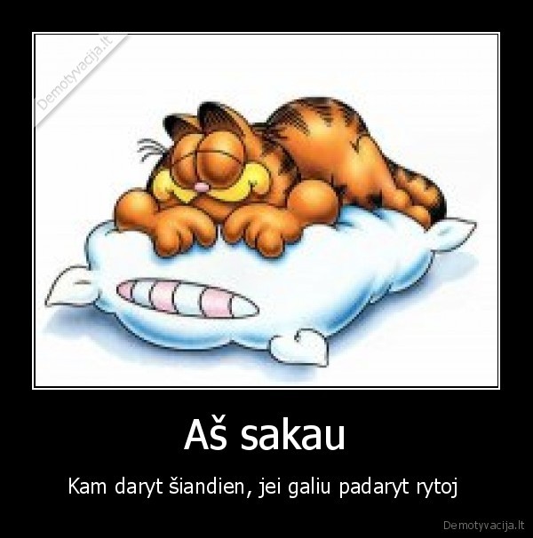 galiu,padaryt,ir,poryt,jei,reikia