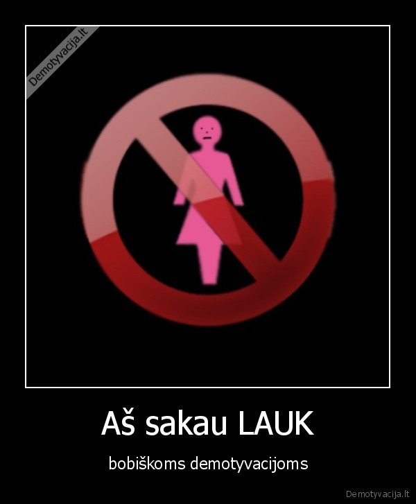 ne,bobos,demotyvacija,nesamone,zuvis,mergos,draudimas