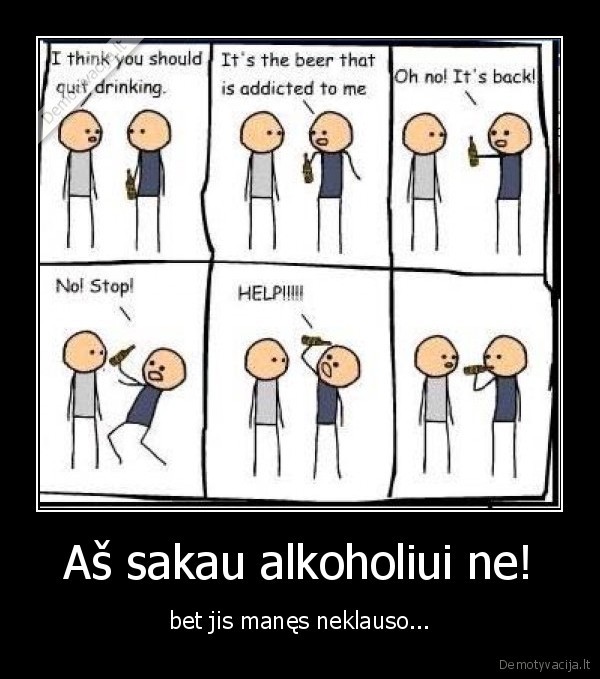Aš sakau alkoholiui ne!