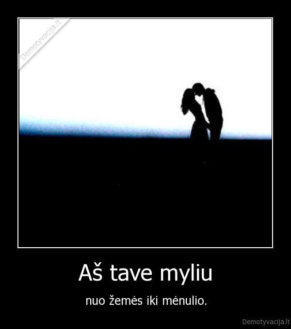 Aš tave myliu