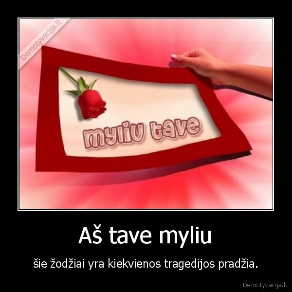 Aš tave myliu