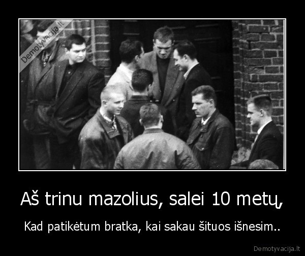Aš trinu mazolius, salei 10 metų,