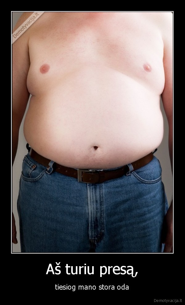 Aš turiu presą,