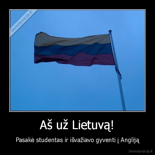 Aš už Lietuvą!