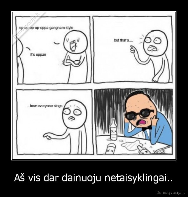 Aš vis dar dainuoju netaisyklingai..