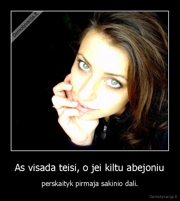 As visada teisi, o jei kiltu abejoniu