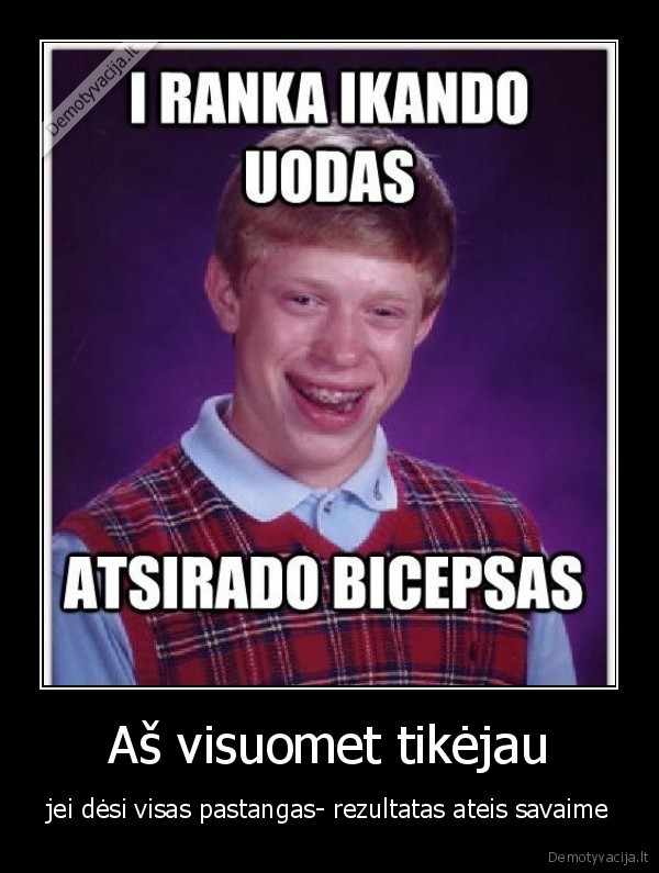 Aš visuomet tikėjau