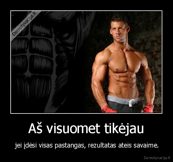 Aš visuomet tikėjau