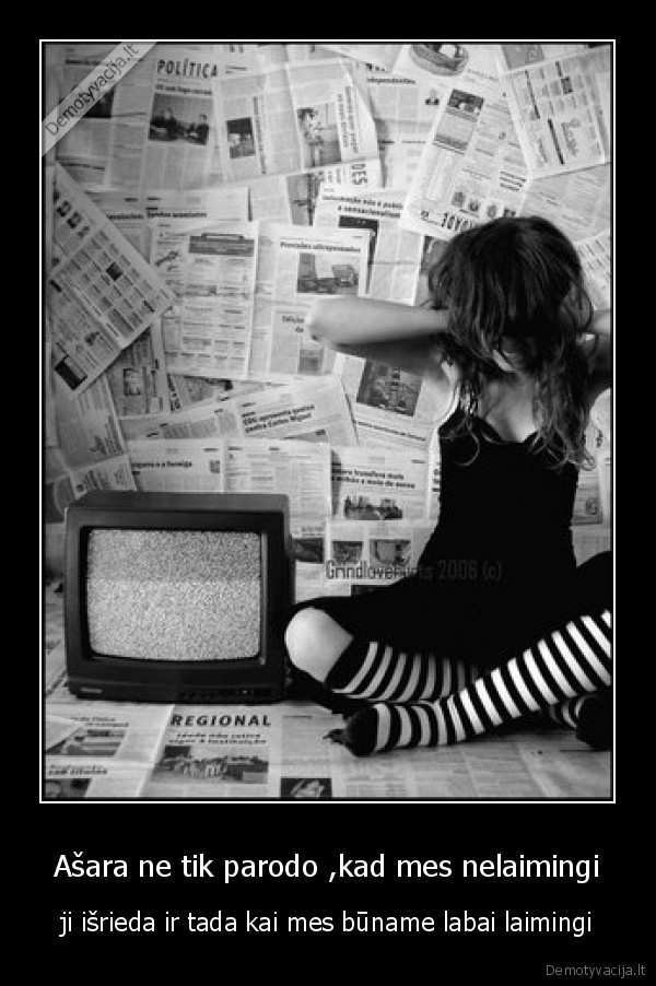 Ašara ne tik parodo ,kad mes nelaimingi