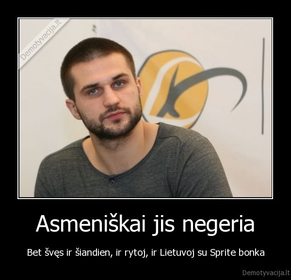 kleiza,lietuva,sprite,negeriu