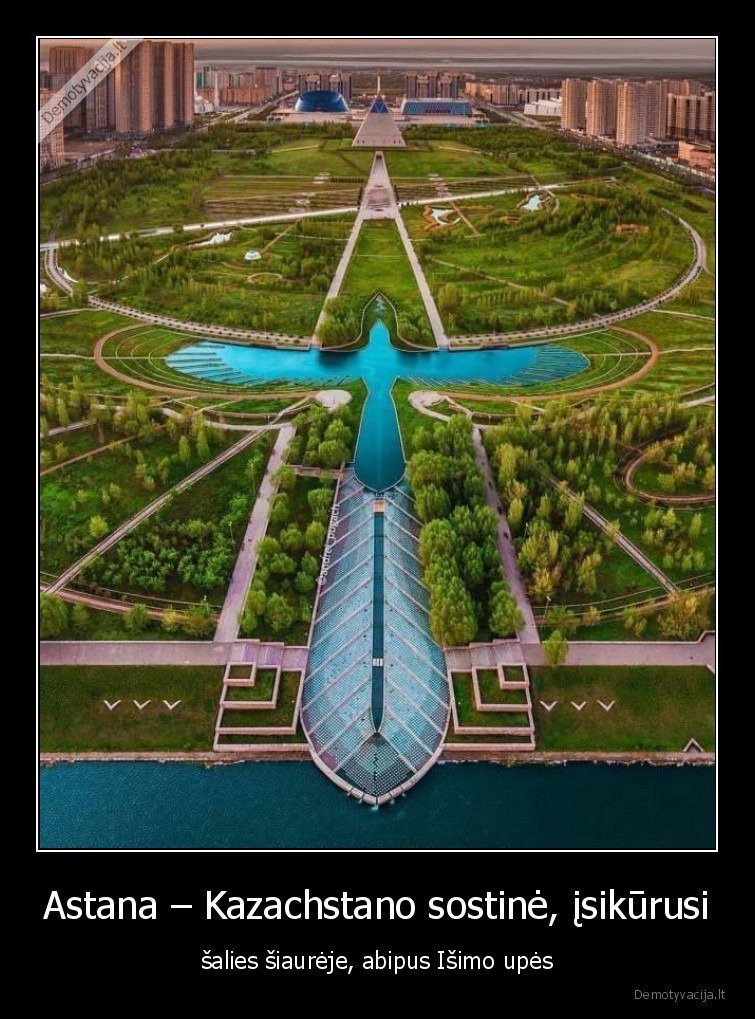 astana,kazachstano, sostine,idomybes,faktai,gamta,lankytinos, vietos