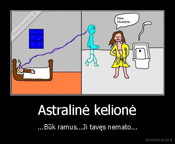 astraline,kelione,projekcija,ji,nemato,taves,juokas,vaizdelis