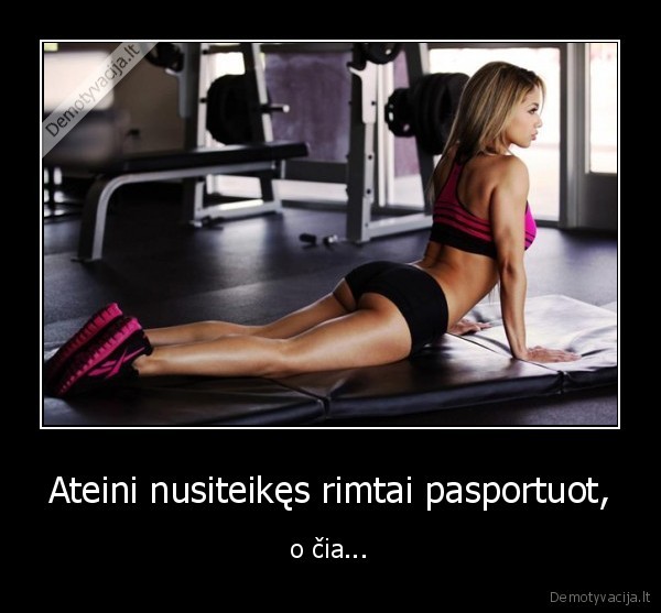 Ateini nusiteikęs rimtai pasportuot,