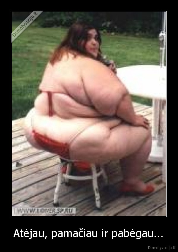 Atėjau, pamačiau ir pabėgau...