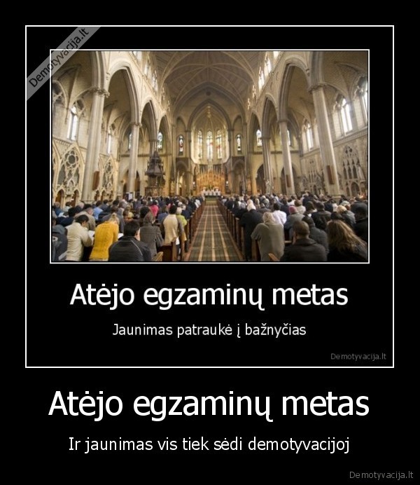 Atėjo egzaminų metas