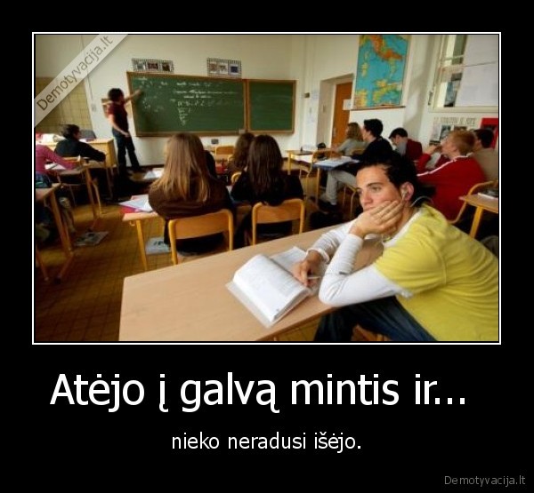 Atėjo į galvą mintis ir... 