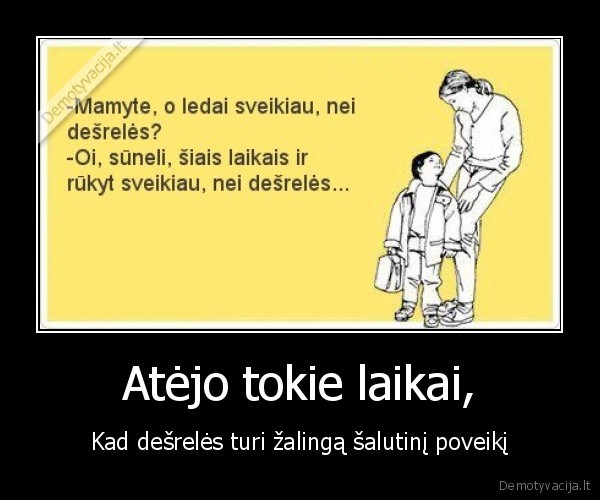 Atėjo tokie laikai,