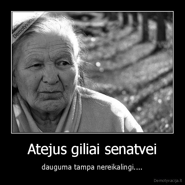 Atejus giliai senatvei