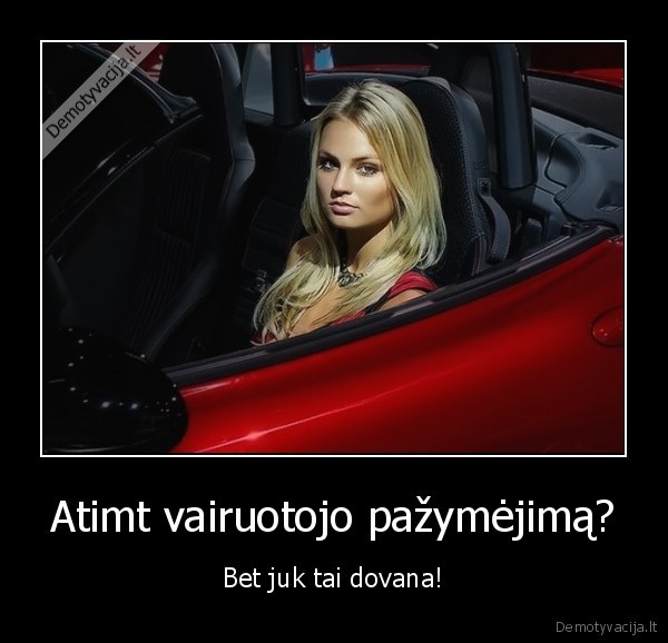 Atimt vairuotojo pažymėjimą?